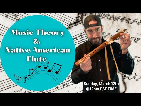 MUSIC THEORY WORKSHOP COMING SOON!!! NATIVE AMERICAN FLUTE!!