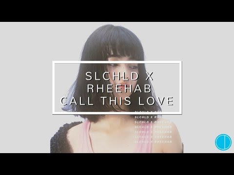 SLCHLD x Rheehab - Call This Love (Legendado PT-BR)