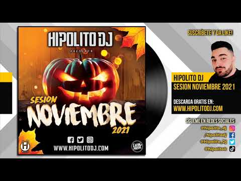 11.Hipolito Dj - Sesion Noviembre 2021 (Reggaeton, Latin, Rumbaton, Dembow, EDM)