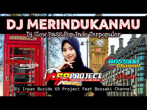 dj-merindukanmu-dmasiv-dj-irpan-busido_69-project-ft-bossaki-channel
