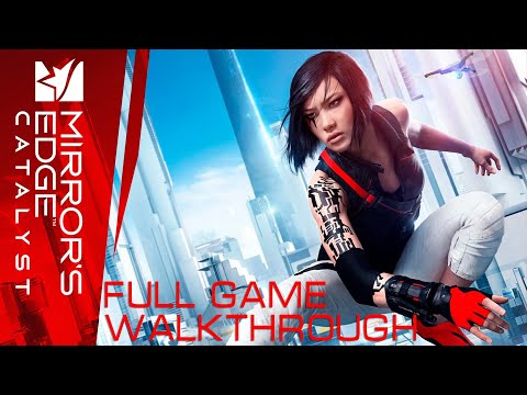 Mirror's Edge Catalyst - Full Game Walkthrough (No Commentary)