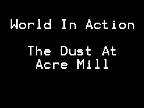 World In Action The Dust At Acre Mill 1972