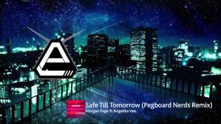 [Melodic Dubstep] Safe Till Tomorrow (Pegboard Nerd Remix) - Morgan Page ft. Angelika Vee