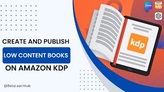 Create and Publish Low Content Books on Amazon KDP || No Experience Required || Beta Learnhub
