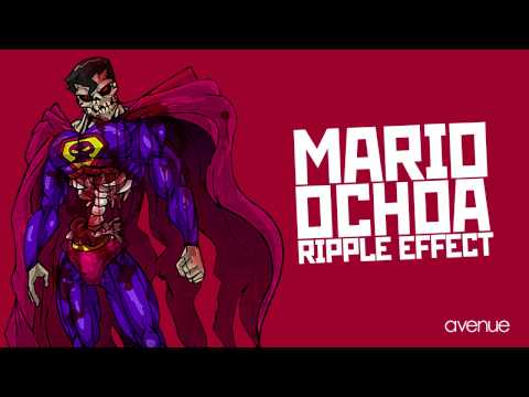 MARIO OCHOA - RIPPLE EFFECT (ORIGINAL MIX) [AVENUE RECORDINGS]