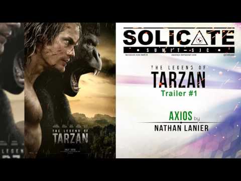 The Legend of Tarzan Trailer #1 Music Axios by Nathan Lanier