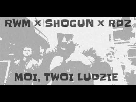RWM x SHOGUN x RDZ - Twoi, Moi Ludzie ( prod. DNA )