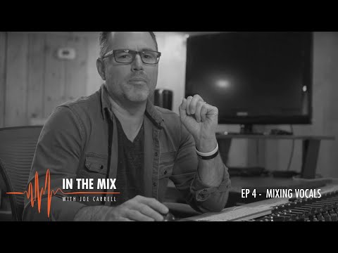 Warm Audio // In The Mix w/ Joe Carrell - EP 4 - Mixing Vocals