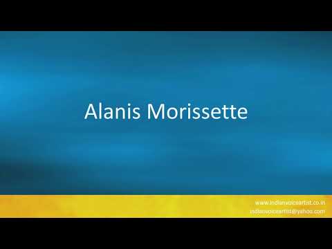 Pronunciation of the word(s) "Alanis Morissette".