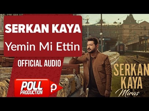 Serkan Kaya - Yemin Mi Ettin - ( Official Audio )