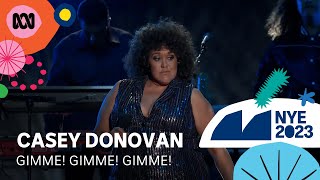 Casey Donovan - Gimme! Gimme! Gimme! | Sydney New Year&#39;s Eve 2023 | ABC TV + iview