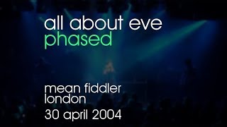 All About Eve - Phased - 30/04/2004 - London Mean Fiddler