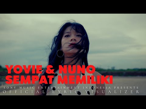 Yovie & Nuno - Sempat Memiliki (Official Lyric Visualizer)