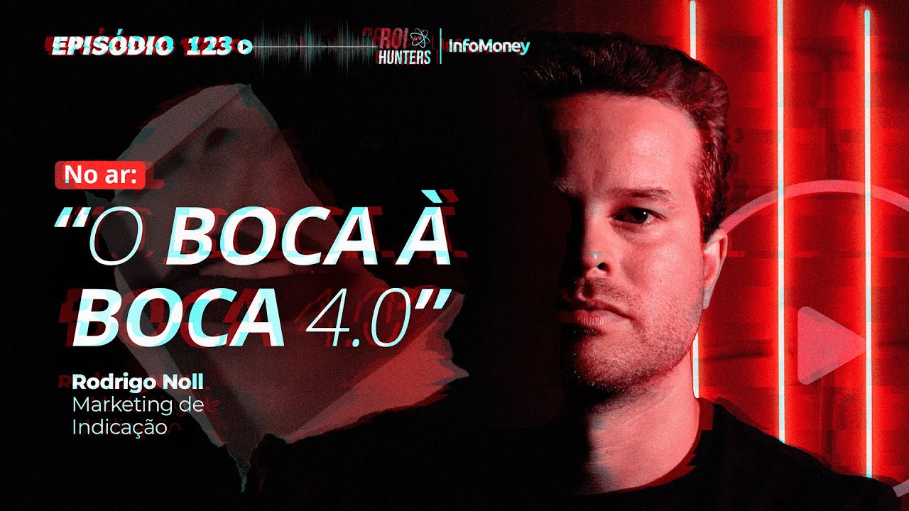 O PODER DO MARKETING DE INDICAÇÃO | Com Rodrigo Noll | ROI Hunters #123