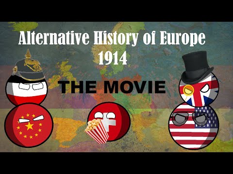 Alternative History of Europe 1914 THE MOVIE