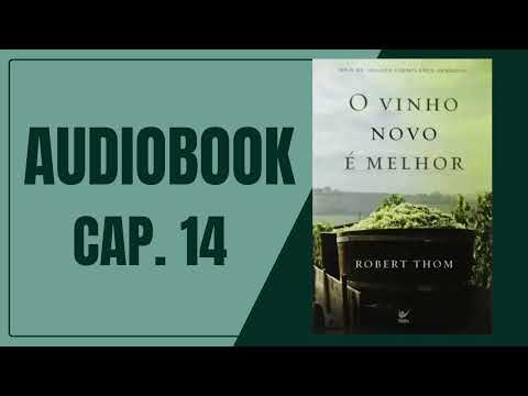 O VINHO NOVO É MELHOR - AUDIOBOOK - CAP 14