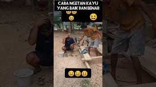 Download lagu cara ngetam kayu yang baik dan benar 😆😆😆 #shorts #ngakak #lucu mp3