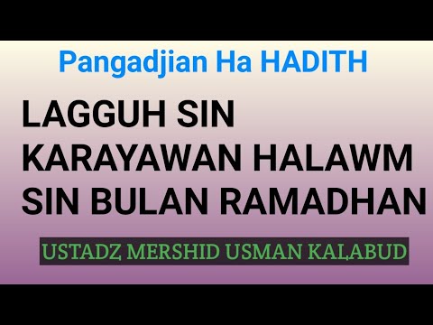 Lagguh Sin Karayawan Halawm Sin Bulan Ramadhan - Ust. Mershid U. Kalabud @Madrasatu Fil Masjid