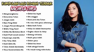 Download lagu FULL ALBUM - KUMPULAN LAGU ROHANI TERBAIK - MICHELA THEA mp3 Download lagu FULL ALBUM - KUMPULAN LAGU ROHANI TERBAIK - MICHELA THEA mp3