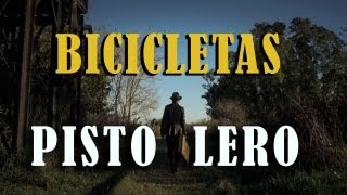Bicicletas - Pistolero (video oficial)