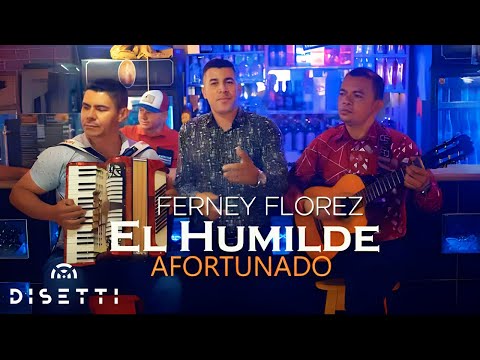 Ferney Florez - El Humilde Afortunado (Video Oficial) | Música Popular