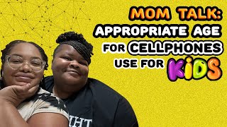 MOM TALK : SHOULD KIDS HAVE CELL PHONES ? COMMENT BELOW !