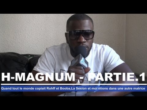 H-Magnum -  Tout le monde copiait Rohff et Booba, la Sexion et moi étions dans une autre matrice