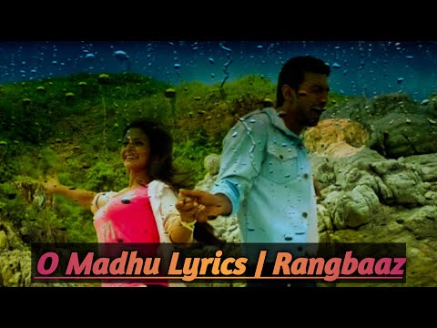 O Madhu Lyrics | Rangbaaz | Dev | Koel Mallick | Benny Dayal | Monali Thakur | Jeet Gannguli