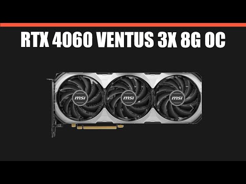 MSI GeForce RTX 4060 Ti VENTUS 3X E 8G OC