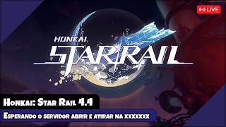 Esperando o servidor abrir para atirar na xxxxxxxx【Honkai: Star Rail】【LIVE】