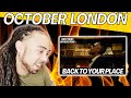 MARVIN GAYE  WOULD BE PROUD!!! October London - Back To Your Place [FIRST TIME UK REACTION]