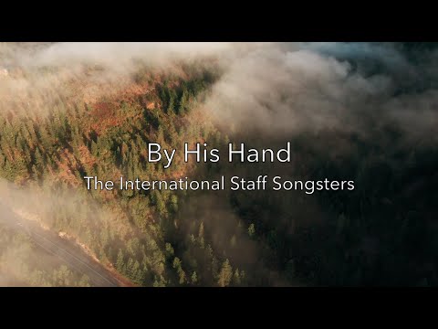 By His Hand - The International Staff Songsters Of The Salvation Army - Lyric Video