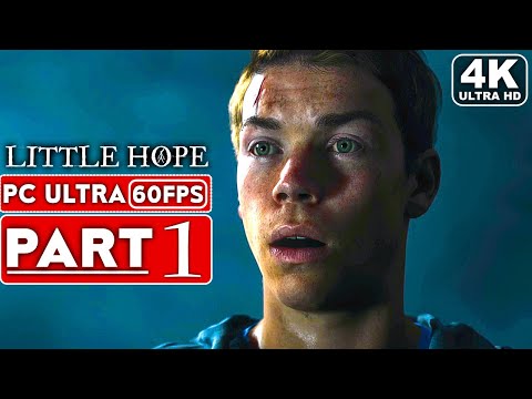 LITTLE HOPE Gameplay Walkthrough Part 1 [4K 60FPS PC ULTRA] - No Commentary (FULL GAME)