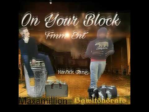 BG wit da drako ft maxamillion- On Your Block
