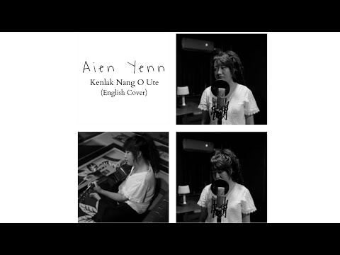 Aien Yenn- Kenlak Nang O Ute(English Cover)  