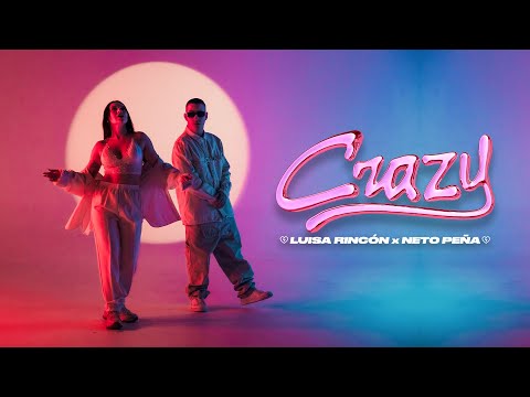 Luisa Rincon x Neto Peña - Crazy