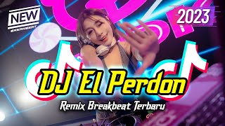 Download lagu DJ El Perdon Breakbeat Full Bass Version 2023 mp3