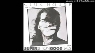 Club House - Superstition & Good Times video