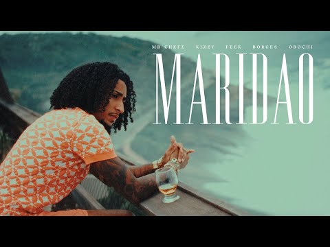 MD Chefe x Kizzy - Maridão ft. Orochi, Borges, Feek