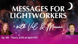 Ep. 59  MESSAGES FOR LIGHTWORKERS #lightworkermessages