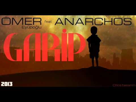 Ömer Eyüpoğlu feat. Anarchos - Garip
