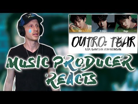 Music Producer Reacts to BTS (방탄소년단) - OUTRO: TEAR