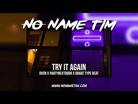 Try It Again | dvsn x PARTYNEXTDOOR x Drake Type Beat 2020 (Prod by No Name Tim)