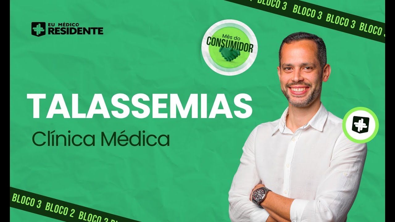 Talassemias | Aula 3 - Clínica Médica (Degustação)
