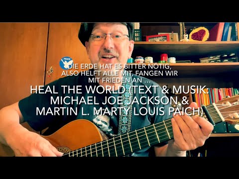 Heal The World ( Text & Musik: Michael Jackson & Marty Paich )  heute interpretiert v. Jürgen Fastje