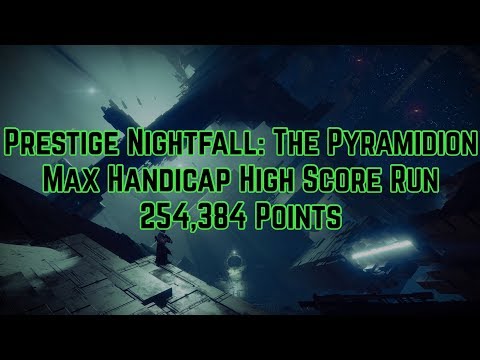 Destiny 2 - Max Handicap Prestige Nightfall "Pyramidion" High Score Run 254,416