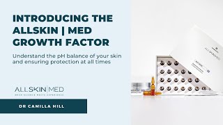 Introducing the ALLSKIN | MED Growth Factor | Dr Camilla Hill