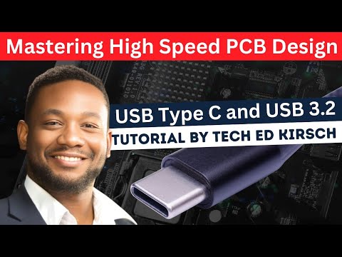 Mastering High Speed PCB Design for USB Type C and USB 3.2 | Tutorial By Tech Ed Kersch