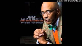 Bishop Larry Trotter & Sweet Holy Spirit  Lord I Wanna Thank You