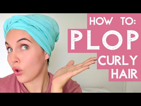 HOW TO: PLOP CURLY HAIR